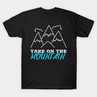 Take On The Mountain Mountain Rock Climbing T-Shirt